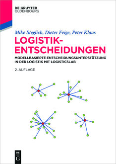 Logistik-Entscheidungen, Dieter Feige, Mike Steglich, Peter Klaus