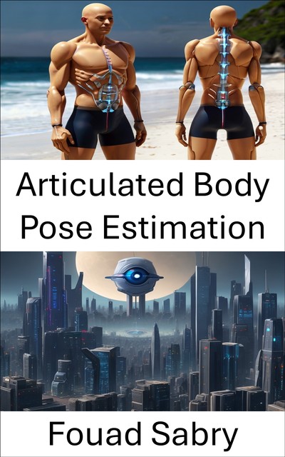 Articulated Body Pose Estimation, Fouad Sabry
