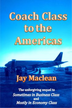 Coach Class to the Americas, Jay Maclean