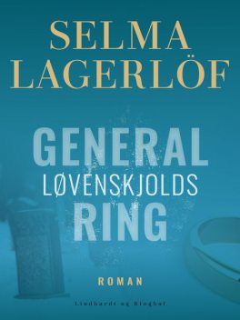 General Løvenskjolds ring, Selma Lagerlöf