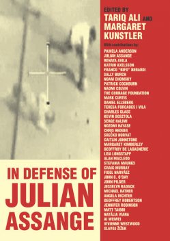 In Defense of Julian Assange, Tariq Alí, Margaret Kunstler