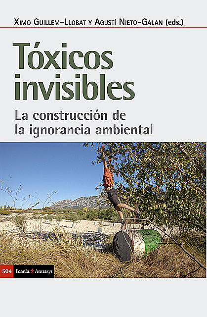 Tóxicos invisibles, Agustí Nieto-Galan, Ximo Guillem-Llobat