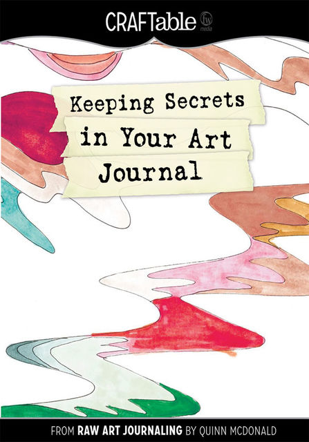 Keeping Secrets in Your Art Journal, Quinn McDonald