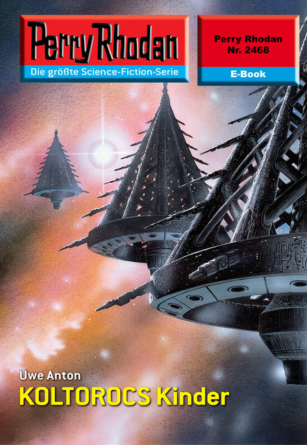 Perry Rhodan 2468: KOLTOROCS Kinder, Uwe Anton