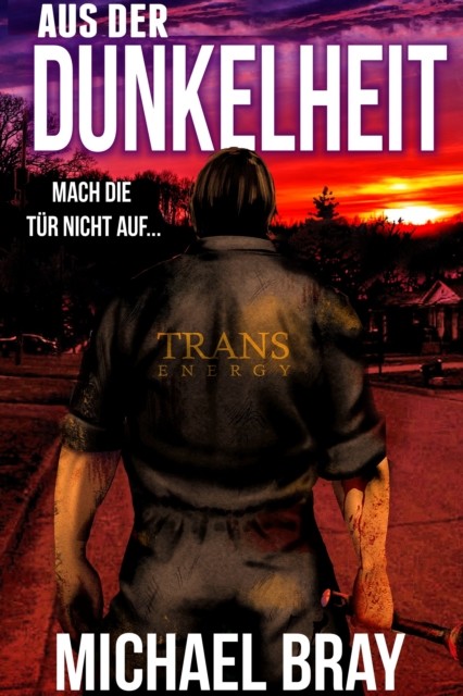 Aus der Dunkelheit, Michael Bray