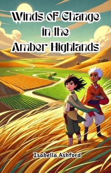 Winds of Change in the Amber Highlands, Isabella Ashford