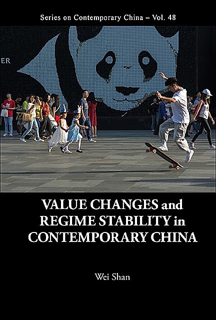 Value Changes and Regime Stability in Contemporary China, Shan Wei