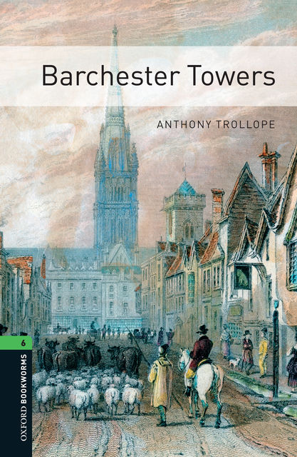 Barchester Towers Level 6 Oxford Bookworms Library, Anthony Trollope, Clare West