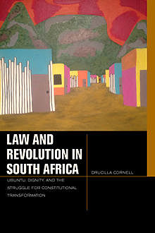 Law and Revolution in South Africa, Drucilla Cornell