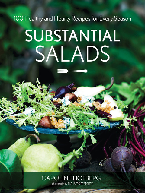 Substantial Salads, Caroline Hofberg