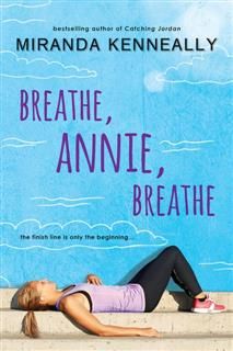 Breathe, Annie, Breathe, Miranda Kenneally