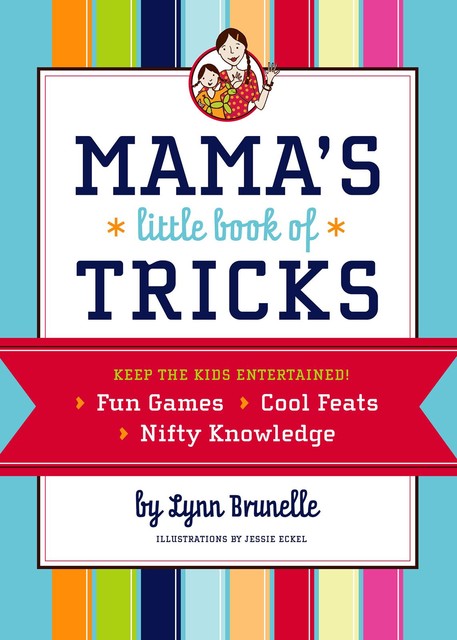 Mama's Little Book of Tricks, Lynn Brunelle