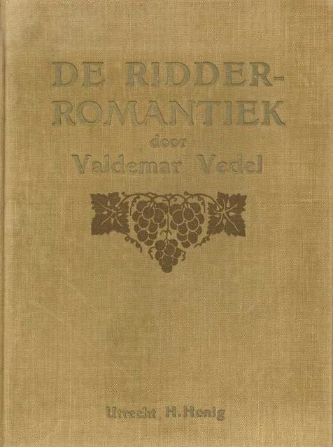 De Ridderromantiek der Franse en Duitse Middeleeuwen, Vald. Vedel