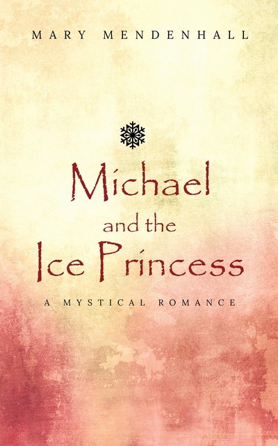 Michael and the Ice Princess, Mary Mendenhall