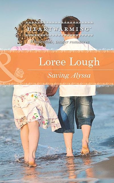 Saving Alyssa (Mills & Boon Heartwarming), Loree Lough