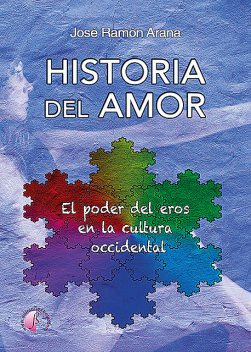 Historia del amor, José Ramón Arana Marcos