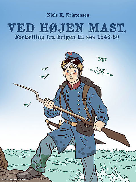 Ved højen mast. Fortælling fra krigen til søs 1848, Niels K. Kristensen