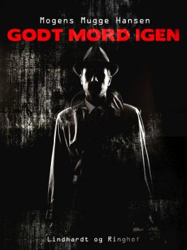Godt mord igen, Mogens Mugge Hansen