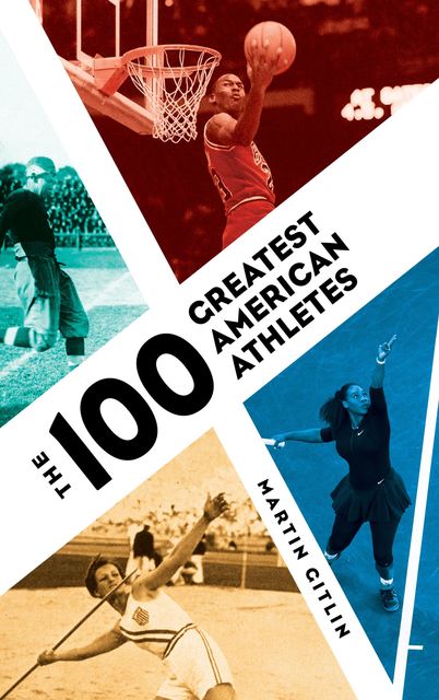 The 100 Greatest American Athletes, Martin Gitlin