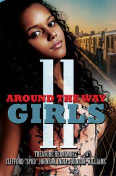 Around the Way Girls 11, Treasure Hernandez, Clifford “Spud” Johnson, India Johnson-Williams