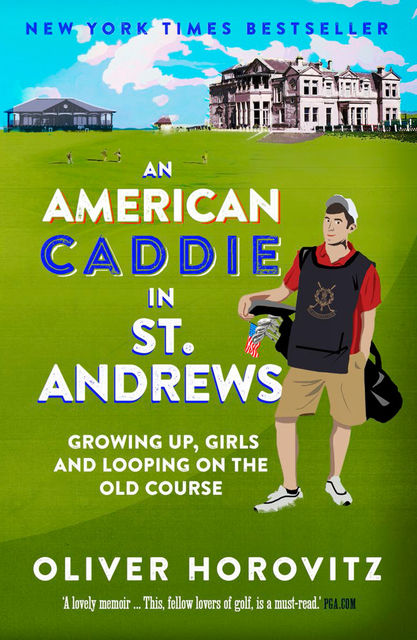 An American Caddie in St. Andrews, Oliver Horovitz