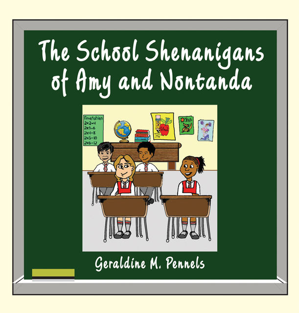 The School Shenanigans of Amy and Nontanda, Geraldine M.Pennels