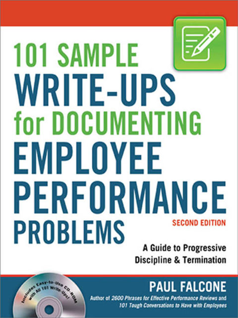101 Sample Write-Ups for Documenting Employee Performance Problems, Paul Falcone