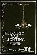 Electric Gas Lighting: How to Install Electric Gas Ignition Apparatus, H.S. Norrie