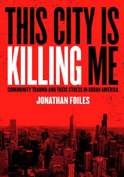 This City Is Killing Me, Jonathan Foiles