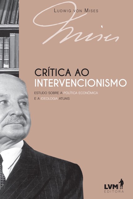 Crítica ao intervencionismo, Ludwig von Mises