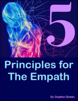5 Principles for the Empath, Stephen Ebanks
