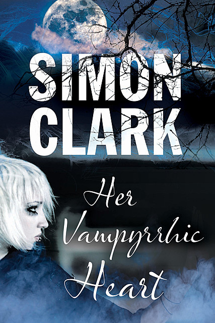 Her Vampyrrhic Heart, Simon Clark