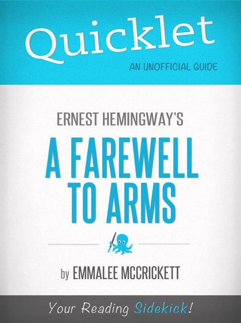 Quicklet on Ernest Hemingway's A Farewell to Arms, EmmaLee McCrickett