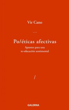 Po/éticas afectivas, Vir Cano