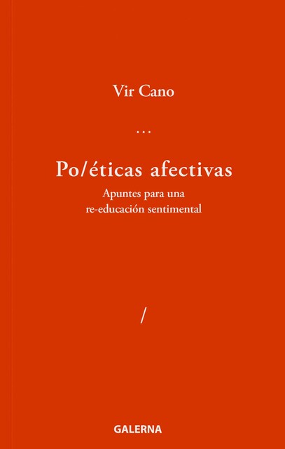 Po/éticas afectivas, Vir Cano