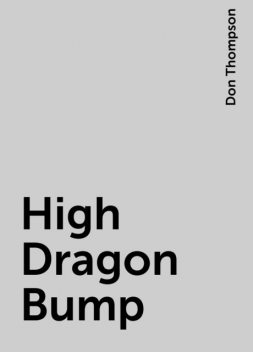 High Dragon Bump, Don Thompson