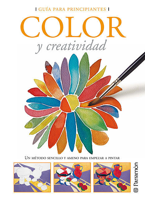 Guía para principiantes. Color y creatividad, Equipo Parramón Paidotribo