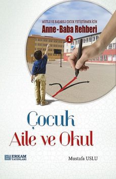 Çocuk, Aile ve Okul, Mustafa Uslu