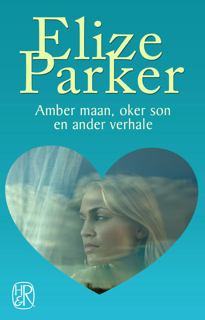 Amber maan, oker son en ander verhale, Elize Parker