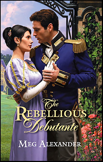 The Rebellious Debutante, Meg Alexander