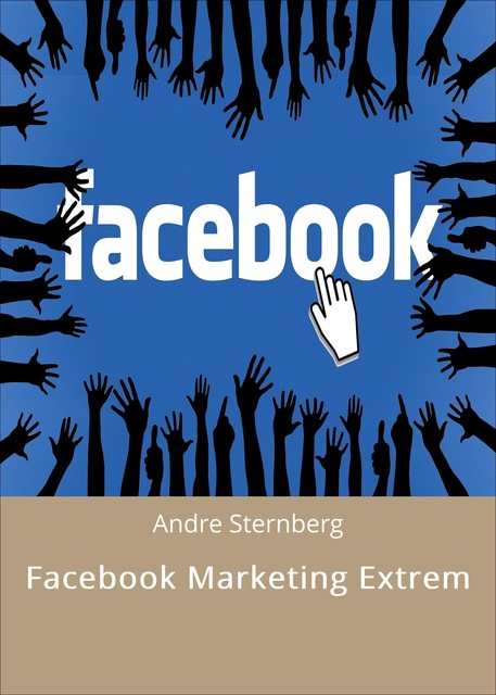 Facebook Marketing Extrem, André Sternberg