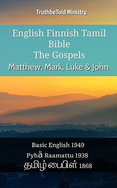 English Finnish Tamil Bible – The Gospels – Matthew, Mark, Luke & John, Truthbetold Ministry