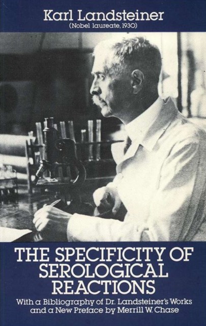 The Specificity of Serological Reactions, Karl Landsteiner