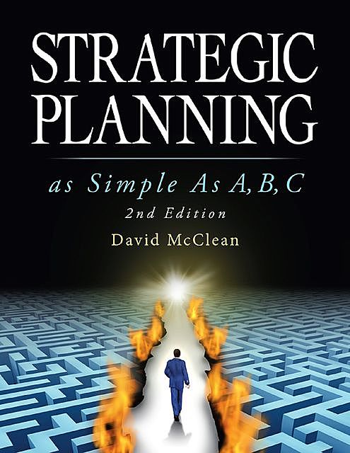 Strategic Planning: As Simple As A,b,c, David R.McClean