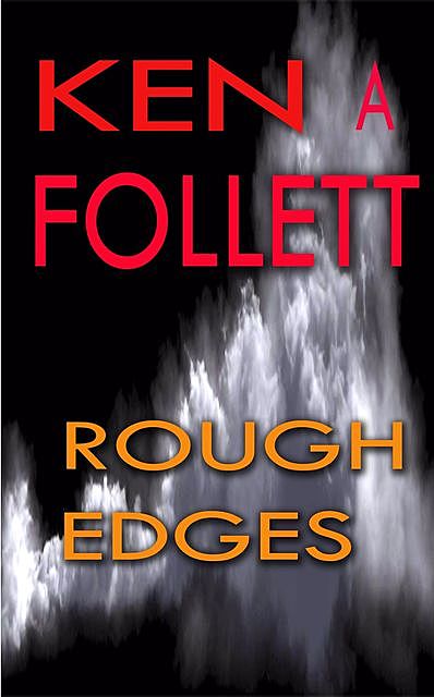 Rough Edges, Ken Follett