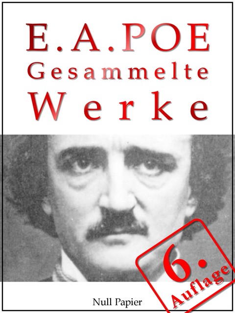 Edgar Allan Poe – Gesammelte Werke, Edgar Allan Poe