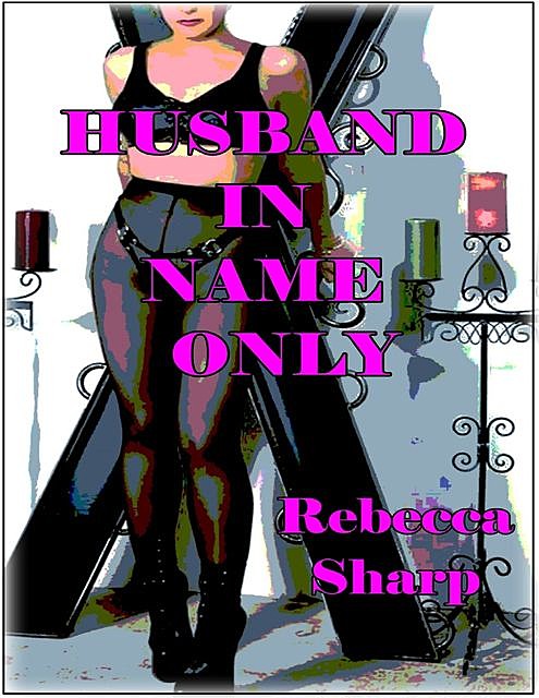 Husband In Name Only, Rebecca Sharp