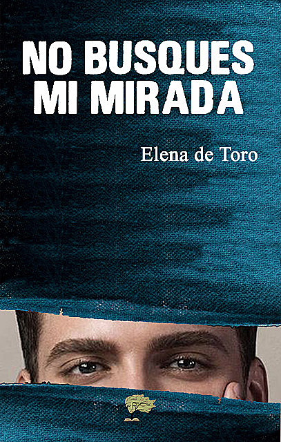 No busques mi mirada, Elena de Toro