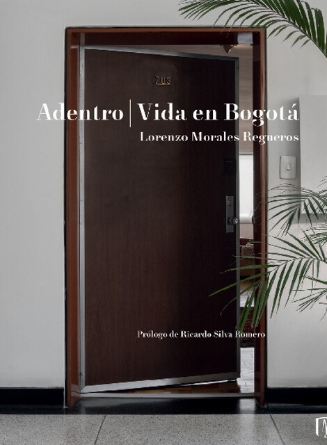 Adentro | Vida En Bogotá, Lorenzo Morales Regueros