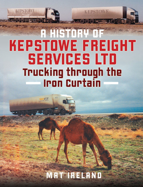 A History of Kepstowe Freight Services Ltd, Mat Ireland